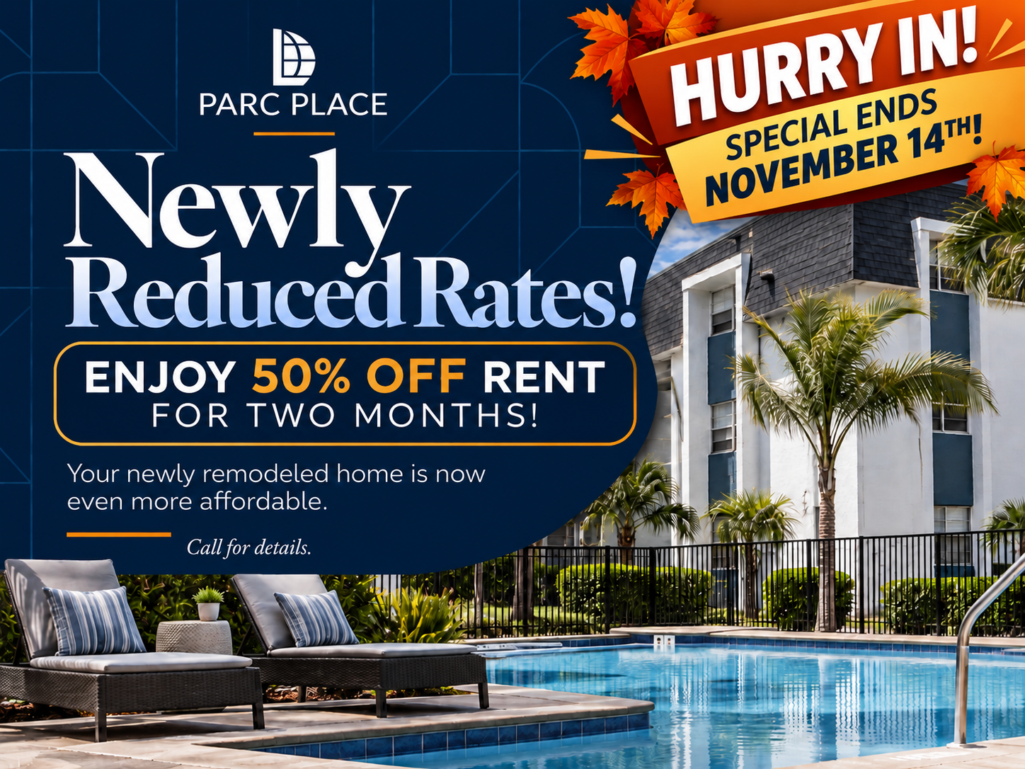Newly Reduced Rates!
Enjoy 50% Off Rent for Two Months!

Your newly remodeled home is now even more affordable.
Call for details.